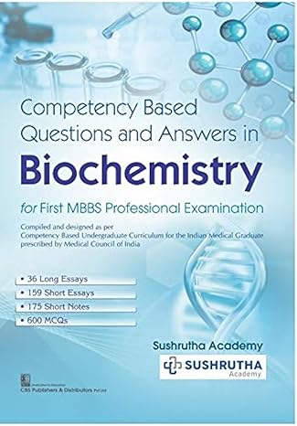Competency Based Questions And Answers In Biochemistry For First Mbbs Professional Examination (Pb 2024)
